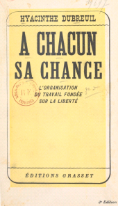 E-book, À chacun sa chance : L'organisation du travail fondée sur la liberté, Grasset (réédition numérique FeniXX)