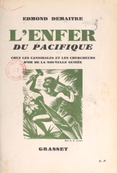 E-book, L'enfer du Pacifique : Chez les cannibales et les chercheurs d'or de la Nouvelle-Guinée, Grasset (réédition numérique FeniXX)