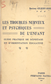 E-book, Les troubles nerveux et psychiques de l'enfant : Guide pratique de dépistage et d'orientation éducative, Nathan (réédition numérique FeniXX)