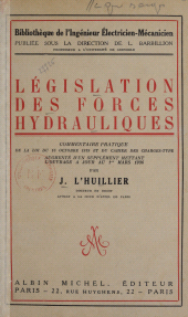 E-book, Législation des forces hydrauliques : Commentaire pratique de la loi du 16 octobre 1919 et du cahier des charges type [augmenté d'un supplément mettant l'ouvrage à jour au 1er mars 1936, Albin Michel (réédition numérique FeniXX)