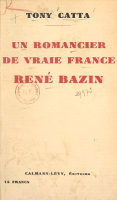 E-book, Un romancier de vraie France, René Bazin, Calmann-Lévy (réédition numérique FeniXX)