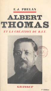 E-book, Albert Thomas et la création du B.I.T., Grasset (réédition numérique FeniXX)