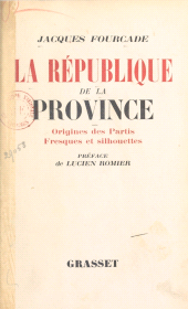 eBook, La République de la province (1) : Origines des partis. Fresques et silhouettes, Grasset (réédition numérique FeniXX)