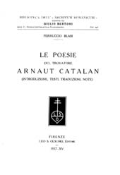 E-book, Le poesie del trovatore Arnaut Catalan : (introduzione, testi, traduzioni, note), Blasi, Ferruccio, L.S. Olschki