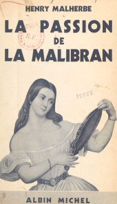 E-book, La passion de la Malibran, Albin Michel (réédition numérique FeniXX)