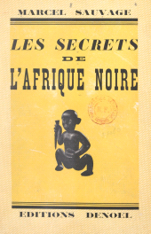 E-book, Les secrets de l'Afrique noire : Sous le feu de l'équateur, Denoël (réédition numérique FeniXX)