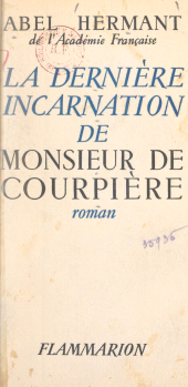 E-book, Mémoires pour servir à l'histoire de la société (5) : La dernière incarnation de Monsieur de Courpière, Flammarion (réédition numérique FeniXX)