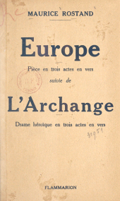 E-book, Europe : Pièce en 3 actes, en vers. Suivie de L'archange, drame héroïque en trois actes, en vers, Flammarion (réédition numérique FeniXX)