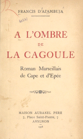 E-book, À l'ombre de la cagoule : Roman marseillais de cape et d'épée, Aubanel (réédition numérique FeniXX)