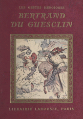 eBook, Bertrand du Guesclin : 4 planches hors texte en couleurs et 46 compositions en noir par Henri de Nolhac, Larousse (réédition numérique FeniXX)