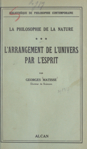 E-book, La philosophie de la nature (3) : L'arrangement de l'univers par l'esprit, Presses universitaires de France (réédition numérique FeniXX)