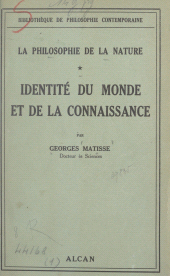 E-book, La philosophie de la nature (1) : L'identité du monde et de la connaissance, Presses universitaires de France (réédition numérique FeniXX)