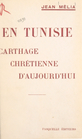 E-book, En Tunisie : Carthage chrétienne d'aujourd'hui, Grasset (réédition numérique FeniXX)