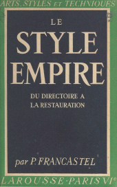 eBook, Le style Empire : du Directoire à la Restauration : 32 planches hors texte en héliogravure, Larousse (réédition numérique FeniXX)