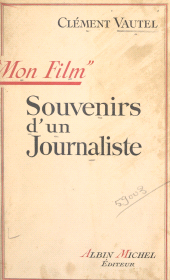 eBook, Mon film : Souvenirs d'un journaliste, Albin Michel (réédition numérique FeniXX)