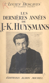 eBook, Les dernières années de J.-K. Huysmans, Albin Michel (réédition numérique FeniXX)