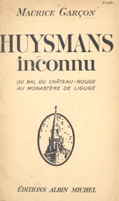 eBook, Huysmans inconnu : Du bal du Château-Rouge au monastère de Ligugé, Albin Michel (réédition numérique FeniXX)