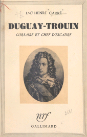 E-book, Duguay-Trouin : Corsaire et chef d'escadre, Gallimard (réédition numérique FeniXX)