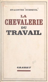 E-book, La chevalerie du travail, Grasset (réédition numérique FeniXX)