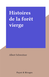 E-book, Histoires de la forêt vierge, Payot & Rivages (réédition numérique FeniXX)