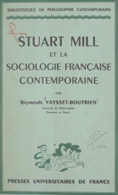 E-book, Stuart Mill et la sociologie française contemporaine, Presses universitaires de France (réédition numérique FeniXX)