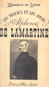 eBook, Les travaux et les jours d'Alphonse de Lamartine, Albin Michel (réédition numérique FeniXX)