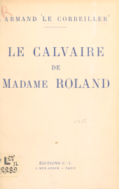 E-book, Le calvaire de Madame Roland, Calmann-Lévy (réédition numérique FeniXX)