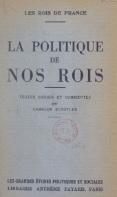E-book, Les rois de France. La politique de nos rois : Textes choisis et commentés, Fayard (réédition numérique FeniXX)
