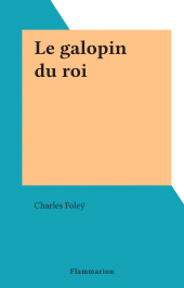 E-book, Le galopin du roi, Flammarion (réédition numérique FeniXX)