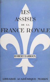eBook, Les assises de la France royale : La Gaule chrétienne avant l'an mille, Perrin (réédition numérique FeniXX)