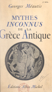 eBook, Mythes inconnus de la Grèce antique, Albin Michel (réédition numérique FeniXX)