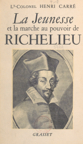 eBook, La jeunesse et la marche au pouvoir de Richelieu, 1585-1624, Grasset (réédition numérique FeniXX)