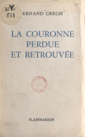 E-book, La couronne perdue et retrouvée, Flammarion (réédition numérique FeniXX)