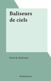 E-book, Baliseurs de ciels, Flammarion (réédition numérique FeniXX)