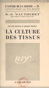 E-book, Une voie nouvelle en biologie végétale : la culture des tissus, Gallimard (réédition numérique FeniXX)