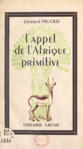 E-book, L'appel de l'Afrique primitive : Juin-août 1940 au Tchad, Gründ (réédition numérique FeniXX)