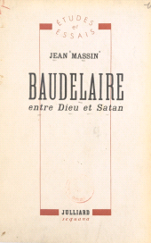 eBook, Baudelaire, entre Dieu et Satan, Julliard (réédition numérique FeniXX)