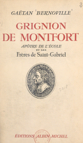 eBook, Grignion de Montfort, apôtre de l'école et les Frères de Saint-Gabriel, Albin Michel (réédition numérique FeniXX)