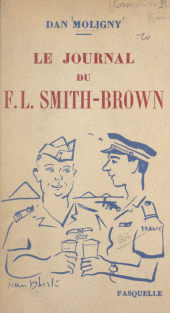 E-book, Le journal du F.L. Smith-Brown : Ou Les mémoires d'un Fafliste malgré lui, Grasset (réédition numérique FeniXX)