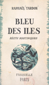 E-book, Bleu des îles : Récits martiniquais, Grasset (réédition numérique FeniXX)