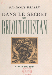 eBook, Dans le secret du Beloutchistan, Grasset (réédition numérique FeniXX)