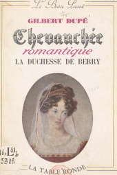 E-book, Chevauchée romantique : La duchesse de Berry, La Table Ronde (réédition numérique FeniXX)