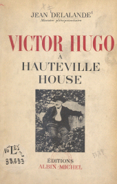 eBook, Victor Hugo à Hauteville House, Albin Michel (réédition numérique FeniXX)