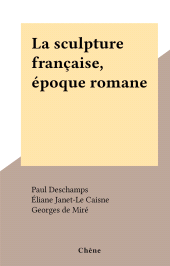 E-book, La sculpture française, époque romane, Chêne (réédition numérique FeniXX)