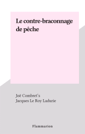 E-book, Le contre-braconnage de pêche, Flammarion (réédition numérique FeniXX)