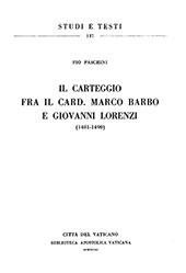 E-book, Il carteggio fra il card. Marco Barbo e Giovanni Lorenzi (1481-1490), Paschini, Pio., Biblioteca apostolica vaticana