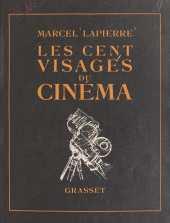 eBook, Les cent visages du cinéma : Orné de 64 planches hors texte en héliogravure et de 161 dessins ou croquis in texte, Grasset (réédition numérique FeniXX)