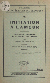 E-book, Initiation à l'amour : L'évolution spirituelle de la femme par l'amour. Conférence prononcée le 5 mai 1946, Éditions Du Masque (réédition numérique FeniXX)