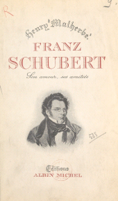 eBook, Franz Schubert : Son amour, ses amitiés, Albin Michel (réédition numérique FeniXX)