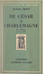 eBook, De César à Charlemagne : Des origines à l'an 1000, Fayard (réédition numérique FeniXX)